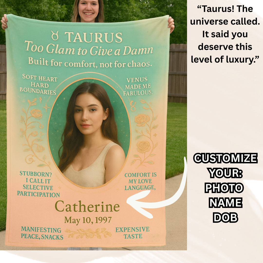 ♉ Taurus – Too Glam To Give A Damn Personalized Zodiac Blanket