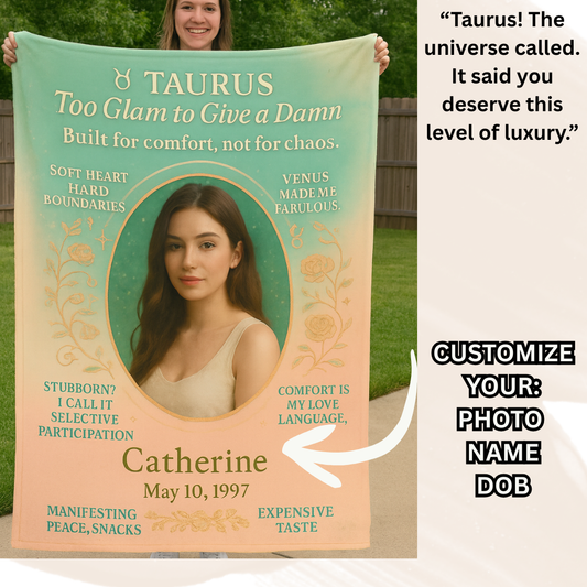 ♉ Taurus – Too Glam To Give A Damn Personalized Zodiac Blanket